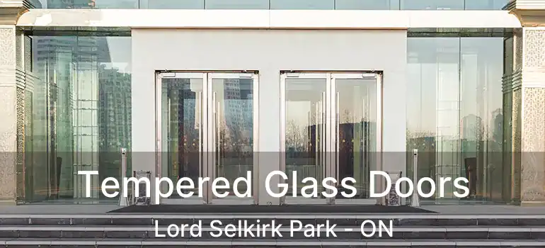  Tempered Glass Doors Lord Selkirk Park - ON