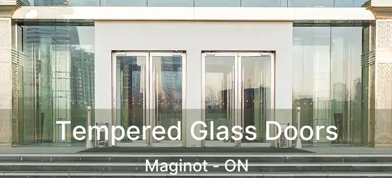  Tempered Glass Doors Maginot - ON