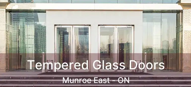  Tempered Glass Doors Munroe East - ON