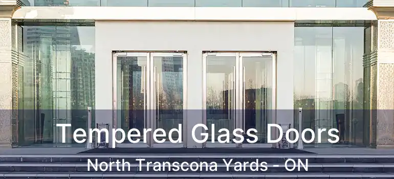  Tempered Glass Doors North Transcona Yards - ON