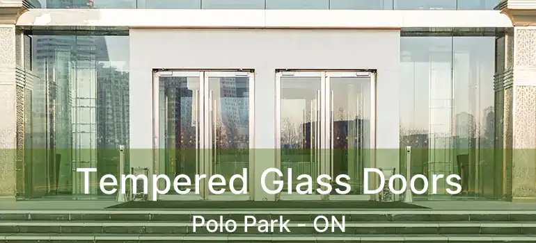  Tempered Glass Doors Polo Park - ON