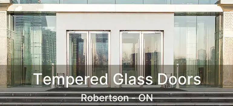 Tempered Glass Doors Robertson - ON