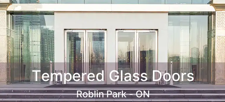  Tempered Glass Doors Roblin Park - ON