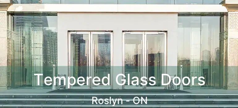  Tempered Glass Doors Roslyn - ON