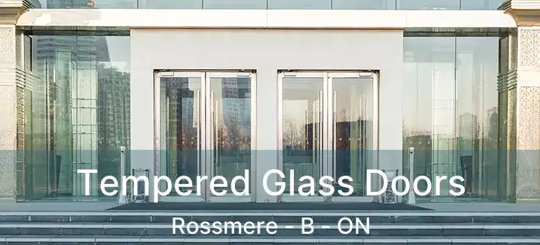  Tempered Glass Doors Rossmere - B - ON