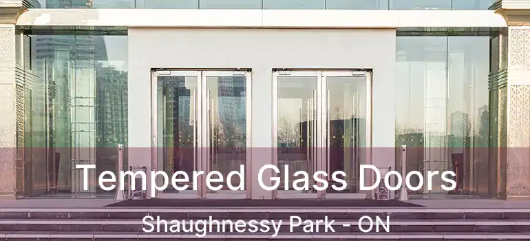  Tempered Glass Doors Shaughnessy Park - ON