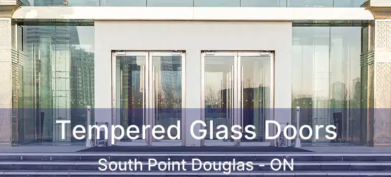  Tempered Glass Doors South Point Douglas - ON