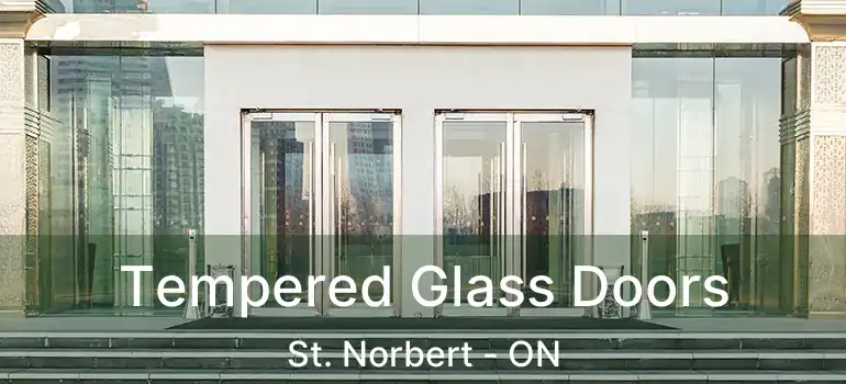  Tempered Glass Doors St. Norbert - ON