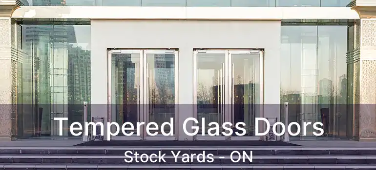  Tempered Glass Doors Stock Yards - ON
