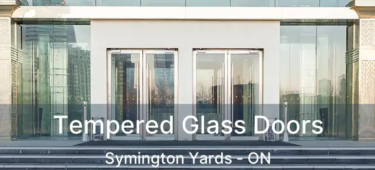  Tempered Glass Doors Symington Yards - ON