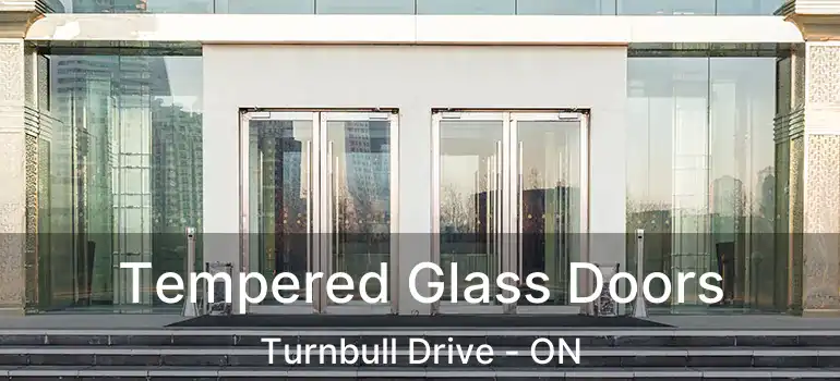  Tempered Glass Doors Turnbull Drive - ON