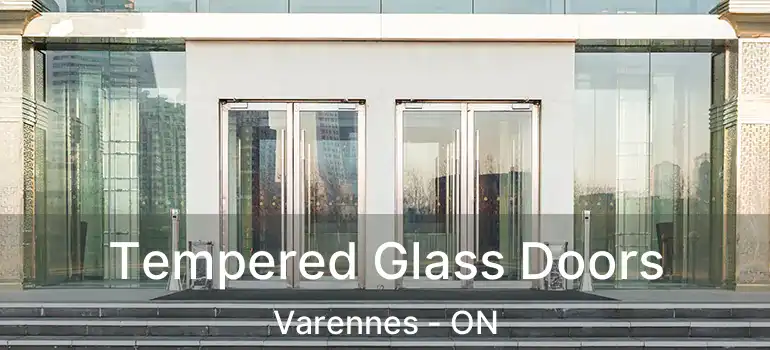 Tempered Glass Doors Varennes - ON