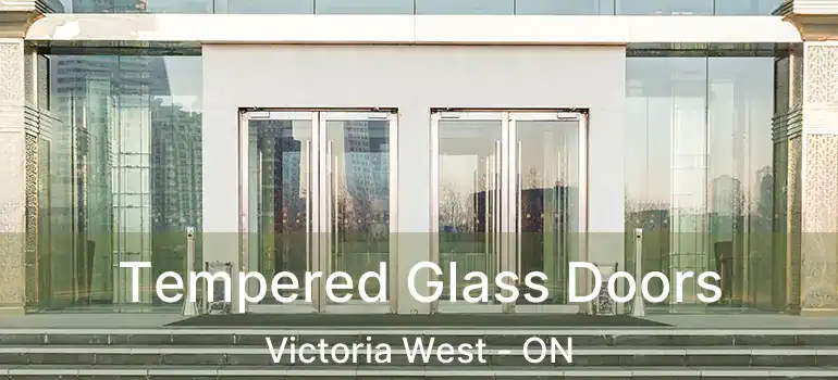 Tempered Glass Doors Victoria West - ON