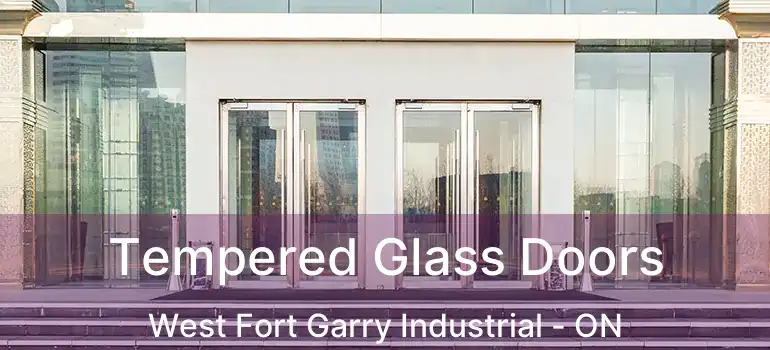  Tempered Glass Doors West Fort Garry Industrial - ON