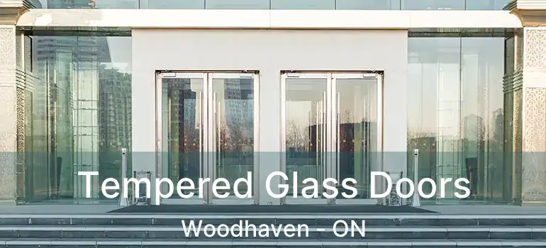  Tempered Glass Doors Woodhaven - ON