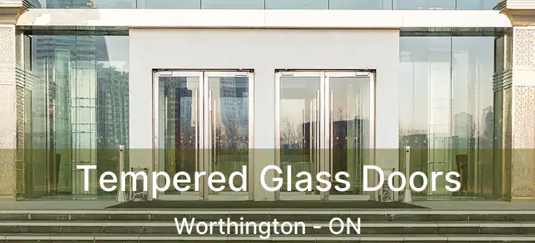  Tempered Glass Doors Worthington - ON