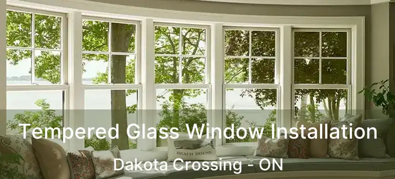  Tempered Glass Window Installation Dakota Crossing - ON