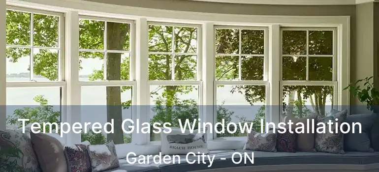  Tempered Glass Window Installation Garden City - ON