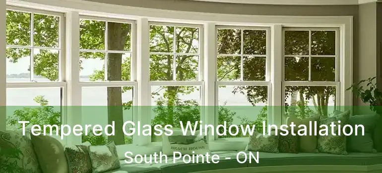  Tempered Glass Window Installation South Pointe - ON