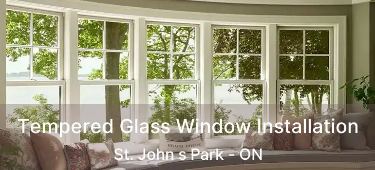  Tempered Glass Window Installation St. John s Park - ON
