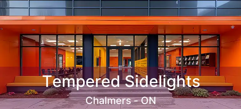  Tempered Sidelights Chalmers - ON