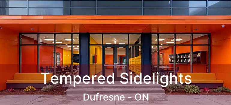  Tempered Sidelights Dufresne - ON