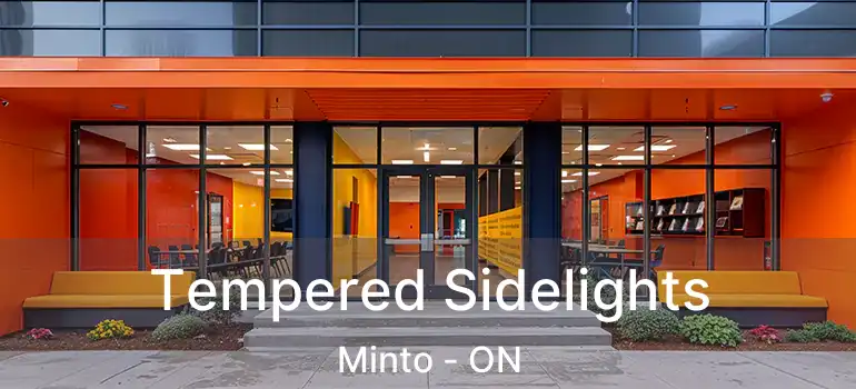  Tempered Sidelights Minto - ON