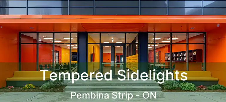  Tempered Sidelights Pembina Strip - ON