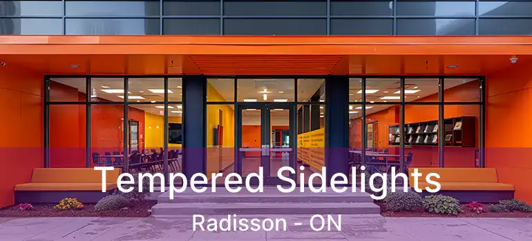  Tempered Sidelights Radisson - ON