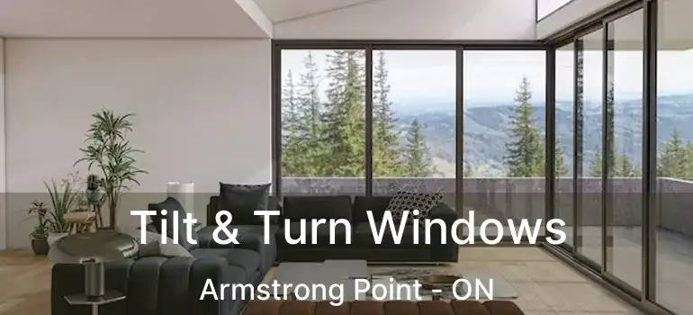  Tilt & Turn Windows Armstrong Point - ON