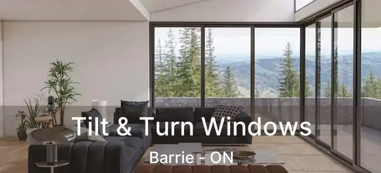 Tilt & Turn Windows Barrie - ON