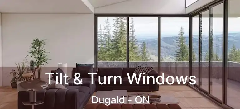  Tilt & Turn Windows Dugald - ON