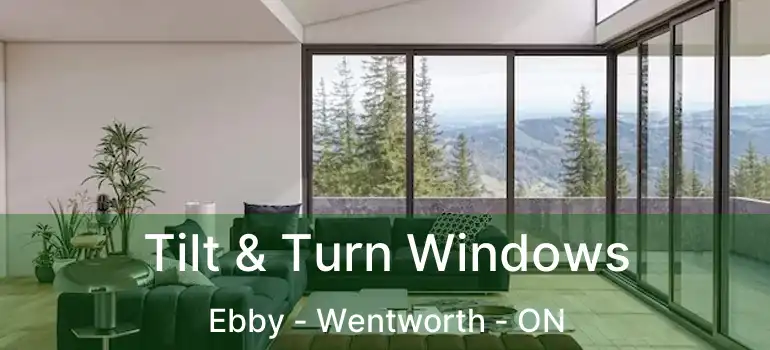  Tilt & Turn Windows Ebby - Wentworth - ON