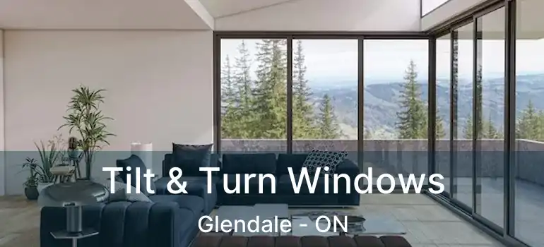  Tilt & Turn Windows Glendale - ON