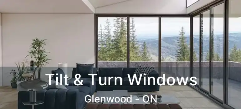  Tilt & Turn Windows Glenwood - ON