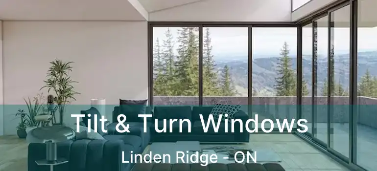  Tilt & Turn Windows Linden Ridge - ON