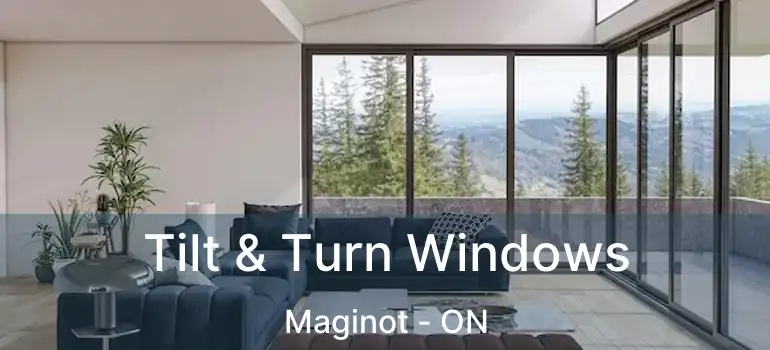  Tilt & Turn Windows Maginot - ON