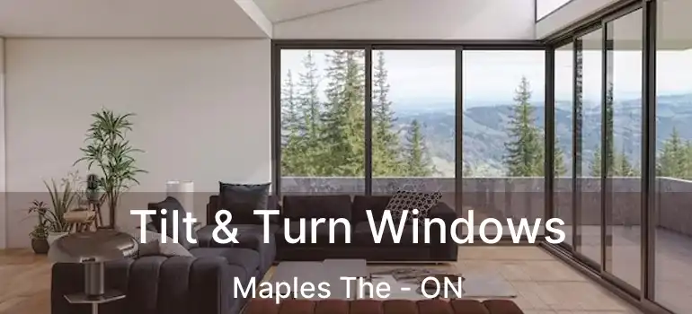  Tilt & Turn Windows Maples The - ON