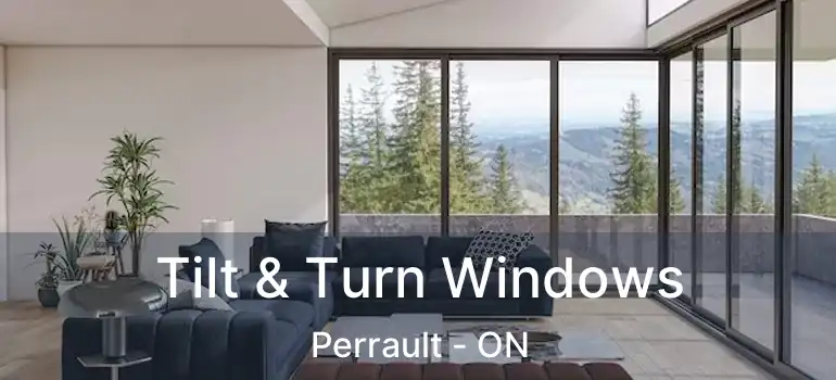  Tilt & Turn Windows Perrault - ON