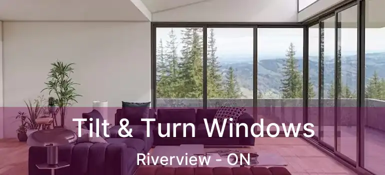  Tilt & Turn Windows Riverview - ON