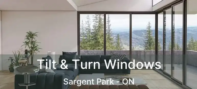  Tilt & Turn Windows Sargent Park - ON