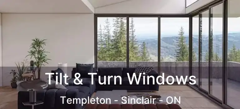  Tilt & Turn Windows Templeton - Sinclair - ON
