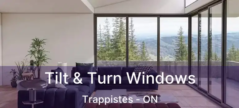  Tilt & Turn Windows Trappistes - ON