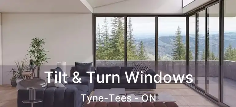  Tilt & Turn Windows Tyne-Tees - ON