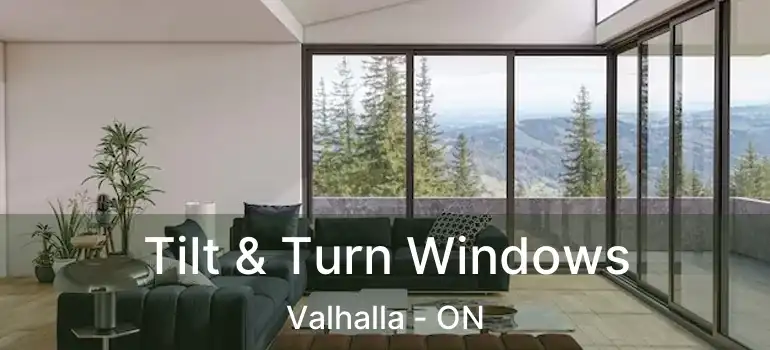  Tilt & Turn Windows Valhalla - ON