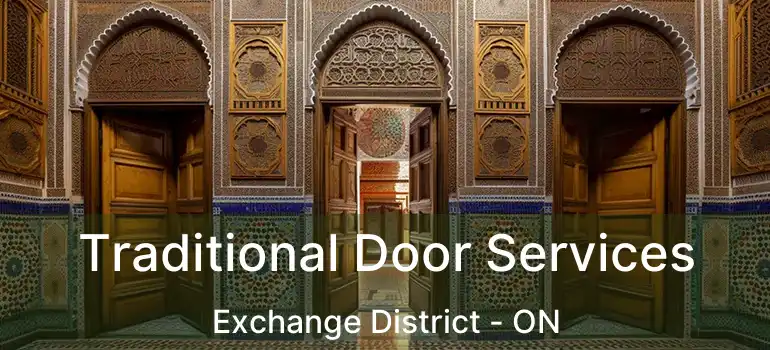  Traditional Door Services Exchange District - ON