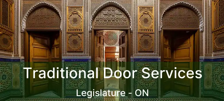  Traditional Door Services Legislature - ON