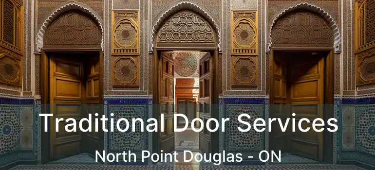  Traditional Door Services North Point Douglas - ON