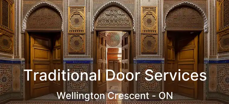  Traditional Door Services Wellington Crescent - ON