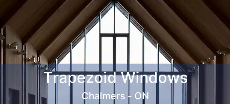  Trapezoid Windows Chalmers - ON